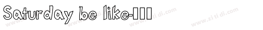 Saturday be like字体转换